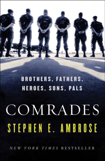 Comrades : Brothers, Fathers, Heroes, Sons, Pals, EPUB eBook