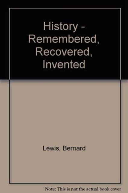 History-Remembered, Recovered, Invented, Paperback / softback Book