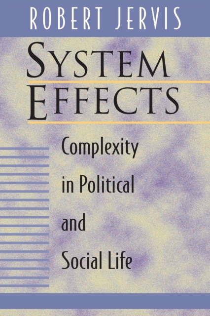 System Effects : Complexity in Political and Social Life, Paperback / softback Book