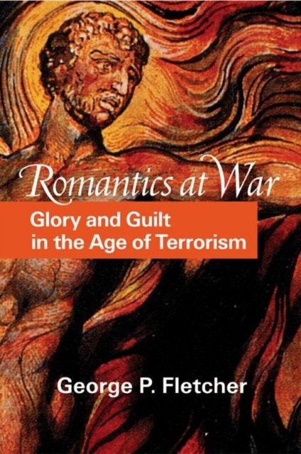 Romantics at War : Glory and Guilt in the Age of Terrorism, Hardback Book