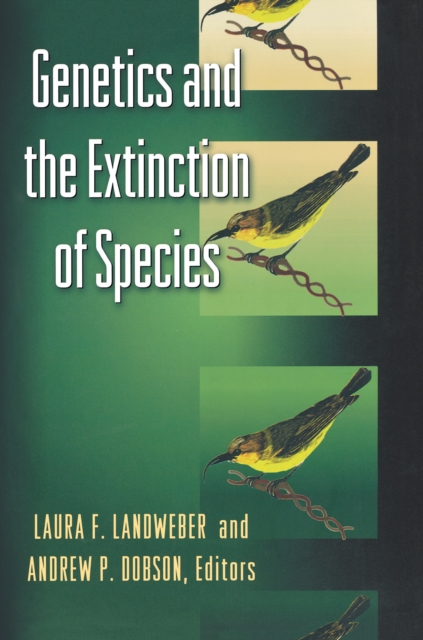 Genetics and the Extinction of Species : DNA and the Conservation of Biodiversity, Paperback / softback Book