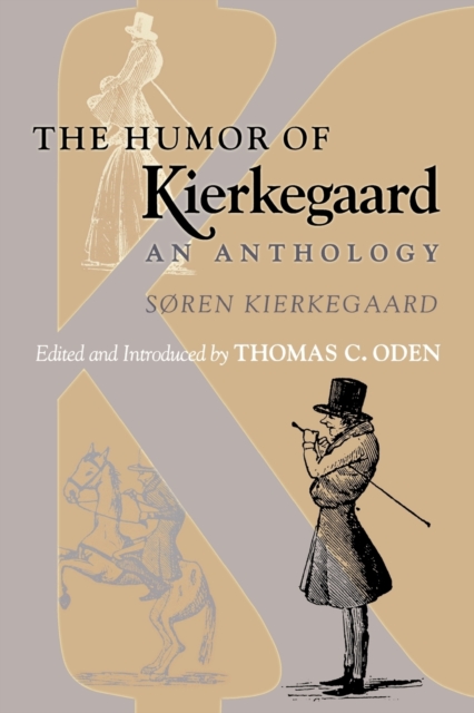 The Humor of Kierkegaard : An Anthology, Paperback / softback Book