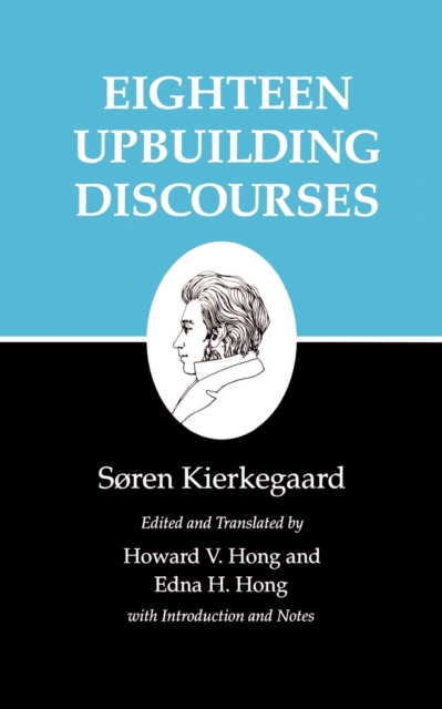 Kierkegaard's Writings, V, Volume 5 : Eighteen Upbuilding Discourses, Paperback / softback Book