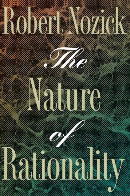 The Nature of Rationality, Paperback / softback Book