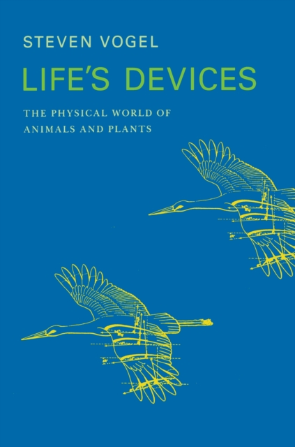 Life's Devices : The Physical World of Animals and Plants, Paperback / softback Book