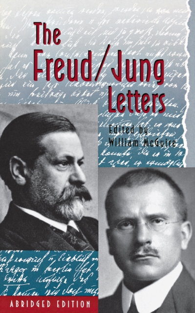 The Freud-Jung Letters : The Correspondence Between Sigmund Freud and C. G. Jung, Paperback Book
