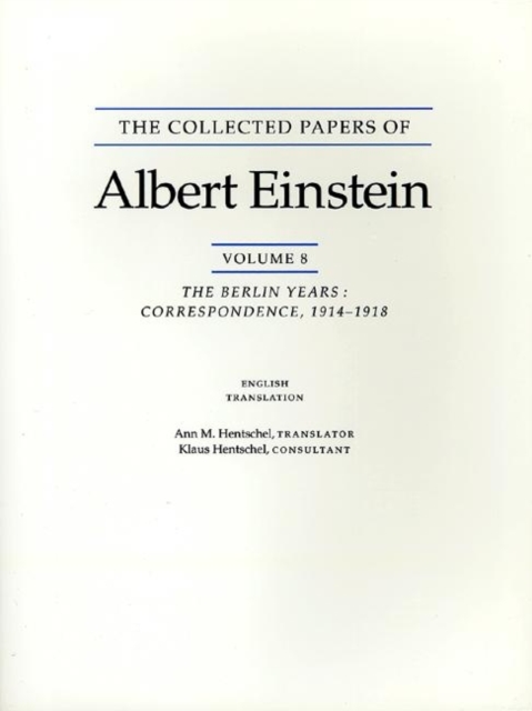 The Collected Papers of Albert Einstein, Volume 8 (English) : The Berlin Years: Correspondence, 1914-1918. (English supplement translation.), Paperback / softback Book