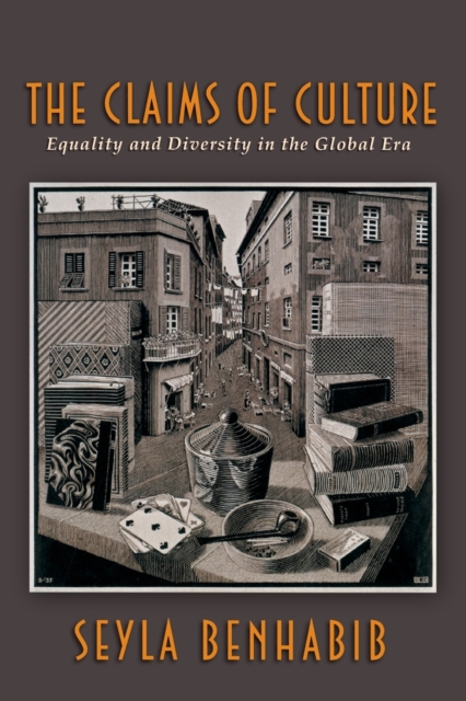 The Claims of Culture : Equality and Diversity in the Global Era, Paperback / softback Book