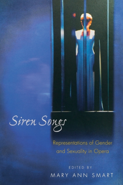 Siren Songs : Representations of Gender and Sexuality in Opera, Paperback / softback Book