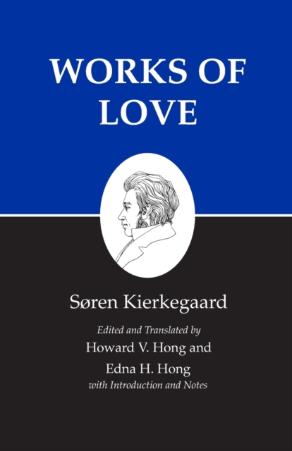 Kierkegaard's Writings, XVI, Volume 16 : Works of Love, Paperback / softback Book