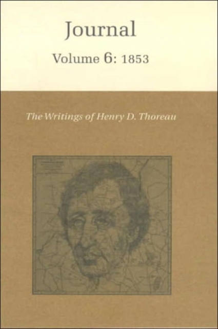 The Writings of Henry David Thoreau, Volume 6 : Journal, Volume 6: 1853, Hardback Book