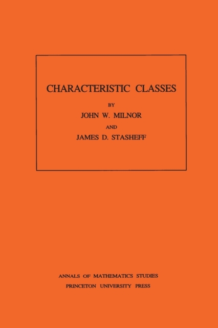 Characteristic Classes. (AM-76), Volume 76, Paperback / softback Book
