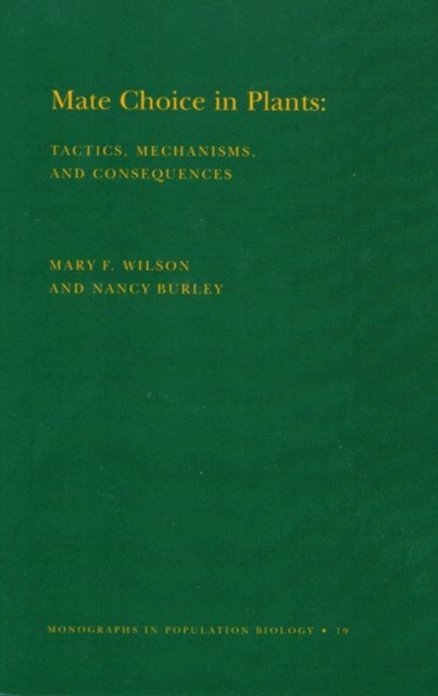 Mate Choice in Plants (MPB-19), Volume 19 : Tactics, Mechanisms, and Consequences. (MPB-19), Paperback / softback Book