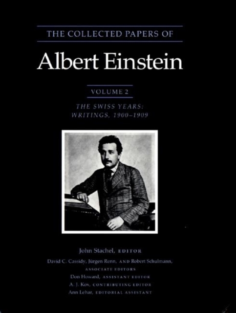 The Collected Papers of Albert Einstein, Volume 2 : The Swiss Years: Writings, 1900-1909, Hardback Book