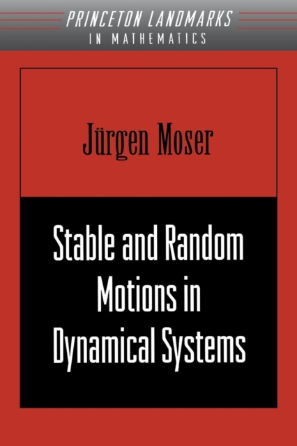 Stable and Random Motions in Dynamical Systems : With Special Emphasis on Celestial Mechanics (AM-77), Paperback / softback Book