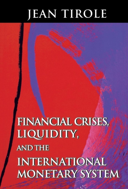 Financial Crises, Liquidity, and the International Monetary System, Hardback Book