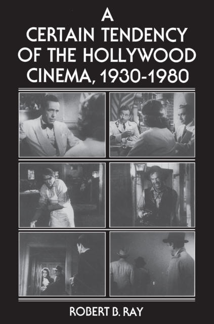 A Certain Tendency of the Hollywood Cinema, 1930-1980, Paperback / softback Book