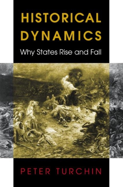 Historical Dynamics : Why States Rise and Fall, Hardback Book