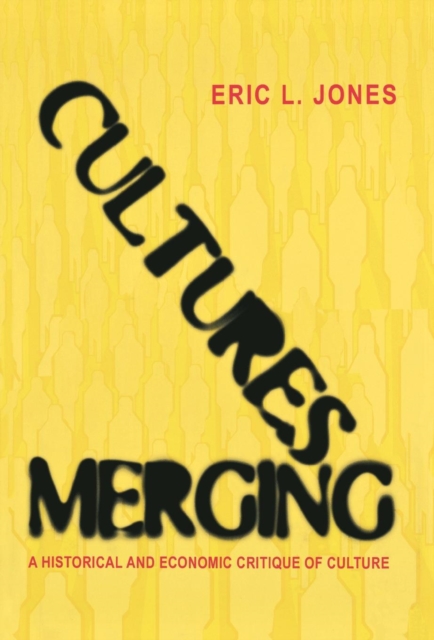 Cultures Merging : A Historical and Economic Critique of Culture, Hardback Book
