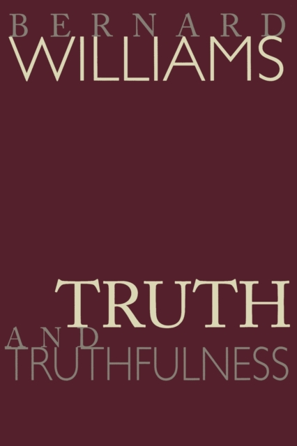 Truth and Truthfulness : An Essay in Genealogy, Paperback / softback Book