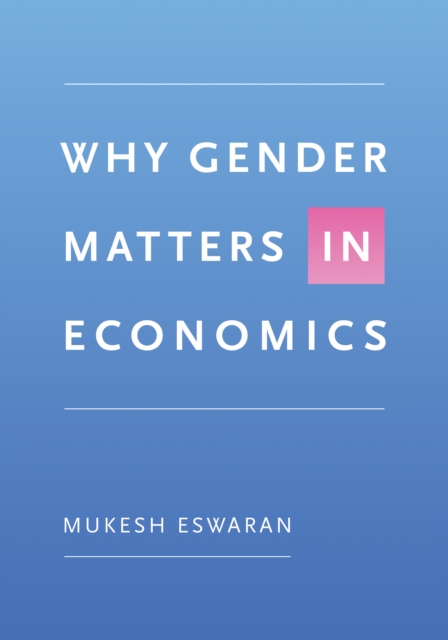 Why Gender Matters in Economics, Hardback Book