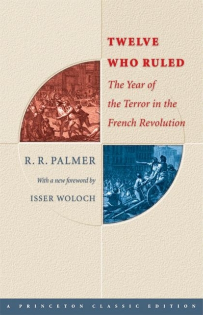 Twelve Who Ruled : The Year of Terror in the French Revolution, Paperback Book