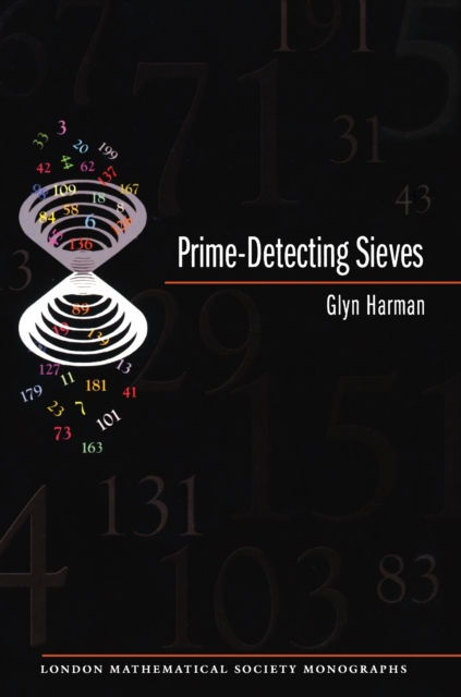 Prime-Detecting Sieves (LMS-33), Hardback Book