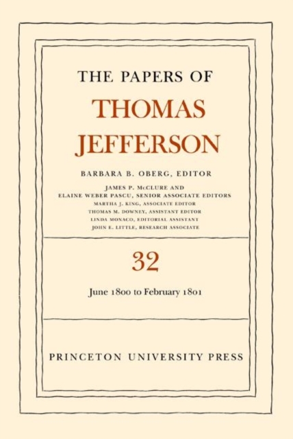 The Papers of Thomas Jefferson, Volume 32 : 1 June 1800 to 16 February 1801, Hardback Book