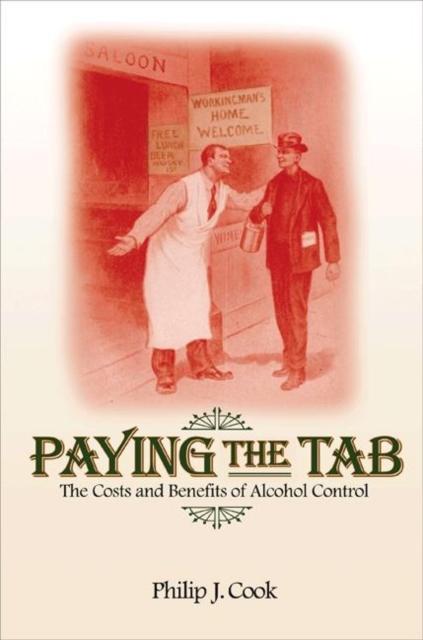 Paying the Tab : The Costs and Benefits of Alcohol Control, Hardback Book