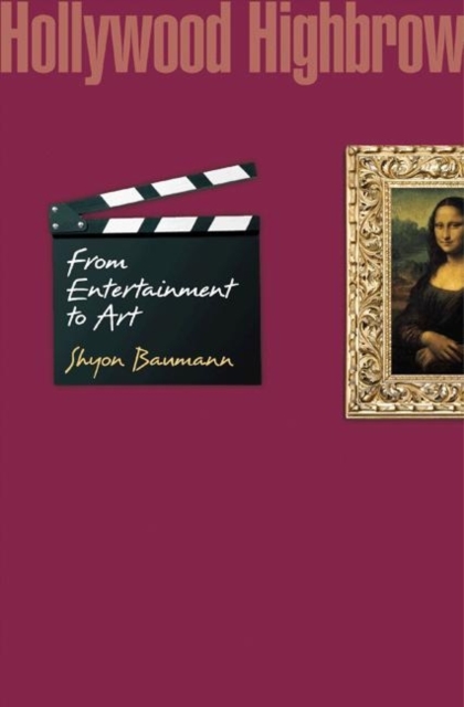 Hollywood Highbrow : From Entertainment to Art, Hardback Book
