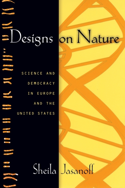 Designs on Nature : Science and Democracy in Europe and the United States, Paperback / softback Book