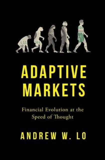 Adaptive Markets : Financial Evolution at the Speed of Thought, Hardback Book