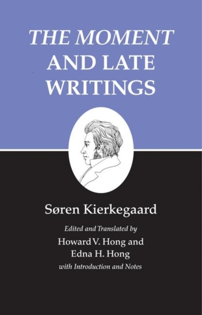 Kierkegaard's Writings, XXIII, Volume 23 : The Moment and Late Writings, Paperback / softback Book