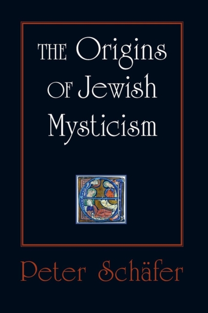 The Origins of Jewish Mysticism, Paperback / softback Book