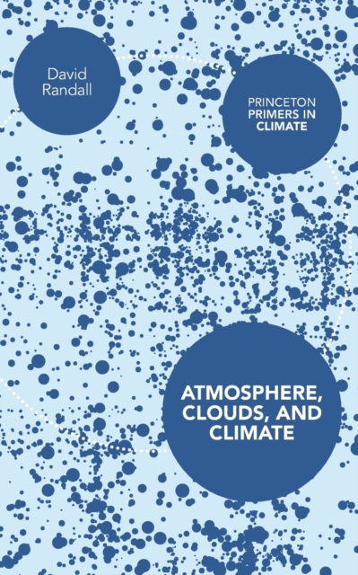 Atmosphere, Clouds, and Climate, Paperback / softback Book
