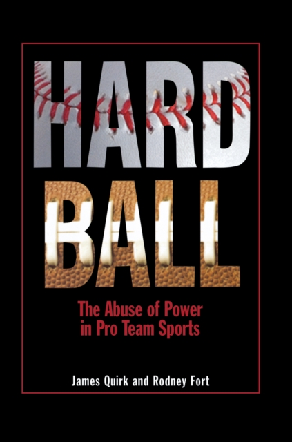 Hard Ball : The Abuse of Power in Pro Team Sports, Paperback / softback Book