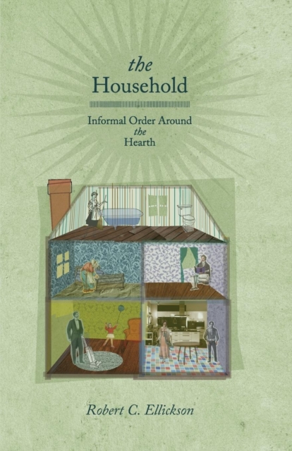 The Household : Informal Order around the Hearth, Paperback / softback Book
