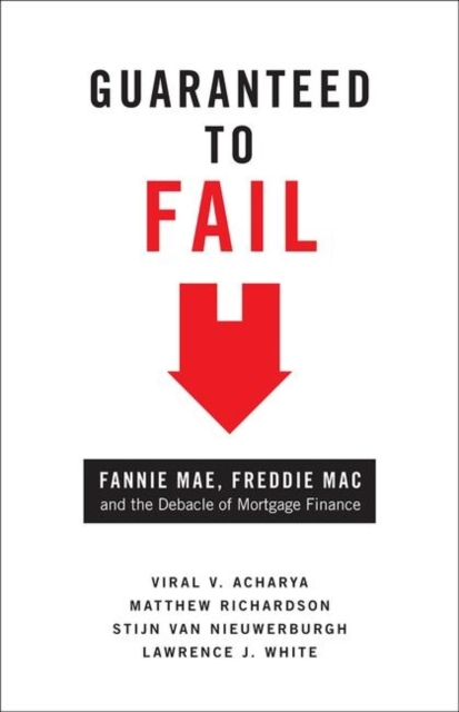 Guaranteed to Fail : Fannie Mae, Freddie Mac, and the Debacle of Mortgage Finance, Hardback Book