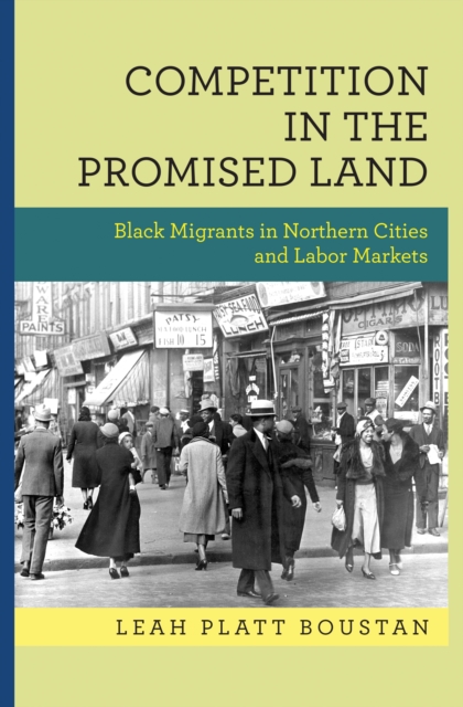 Competition in the Promised Land : Black Migrants in Northern Cities and Labor Markets, Hardback Book