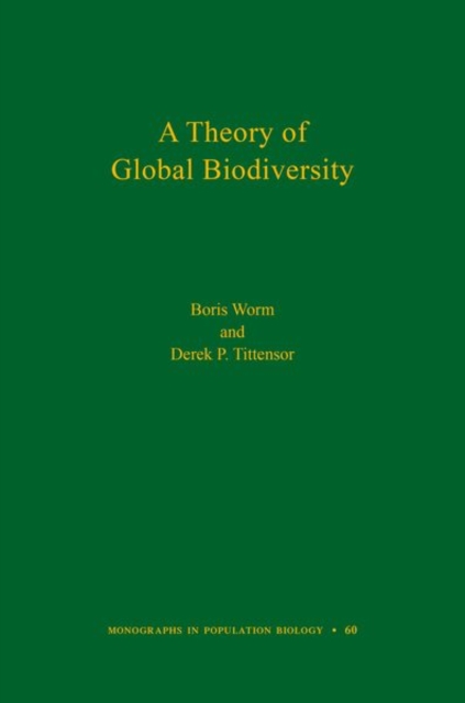 A Theory of Global Biodiversity (MPB-60), Hardback Book