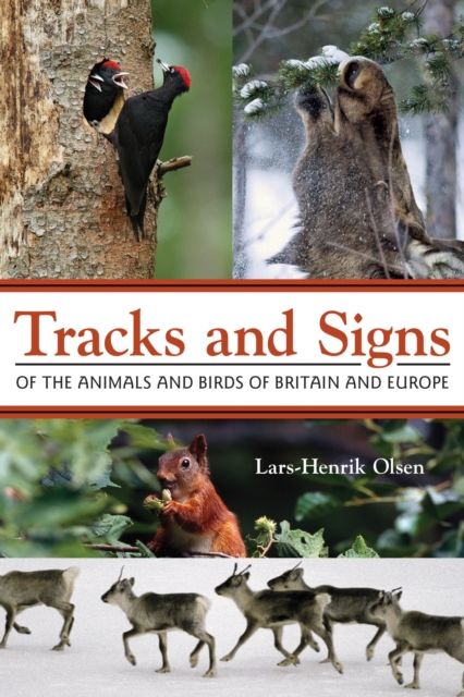 Tracks and Signs of the Animals and Birds of Britain and Europe, Paperback / softback Book