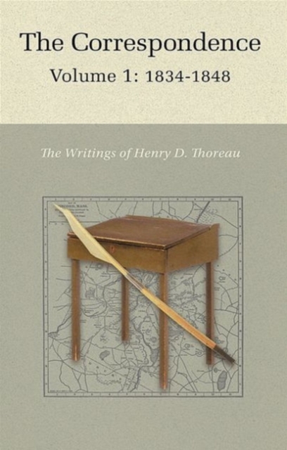 The Correspondence of Henry D. Thoreau : Volume 1: 1834 - 1848, Hardback Book