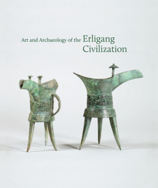 Art and Archaeology of the Erligang Civilization, Hardback Book