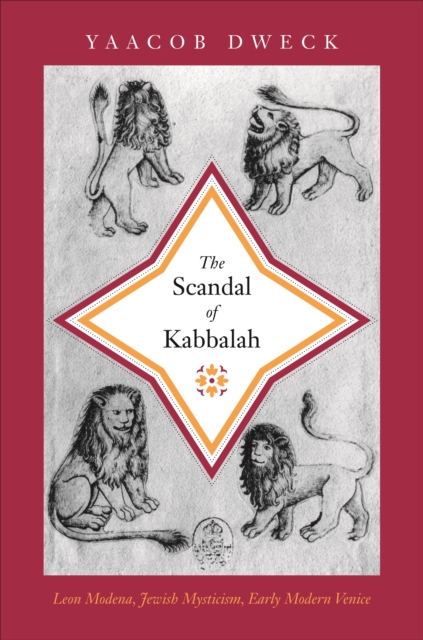The Scandal of Kabbalah : Leon Modena, Jewish Mysticism, Early Modern Venice, Paperback / softback Book