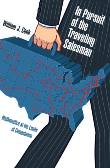 In Pursuit of the Traveling Salesman : Mathematics at the Limits of Computation, Paperback / softback Book