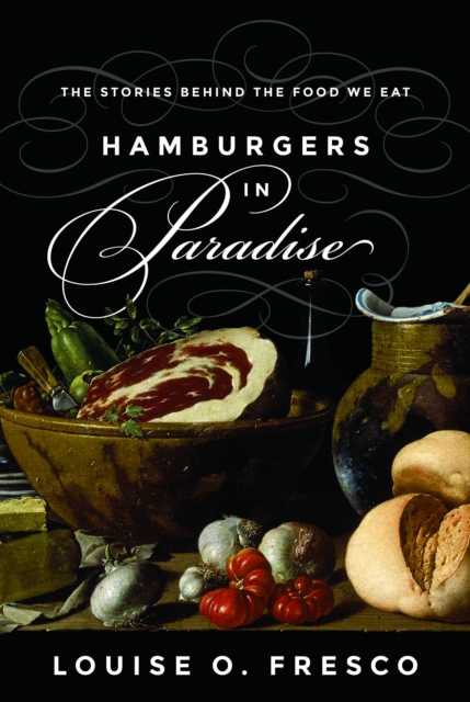 Hamburgers in Paradise : The Stories behind the Food We Eat, Hardback Book