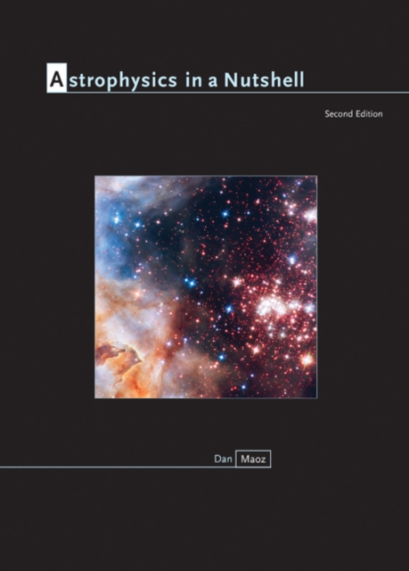 Astrophysics in a Nutshell : Second Edition, Hardback Book