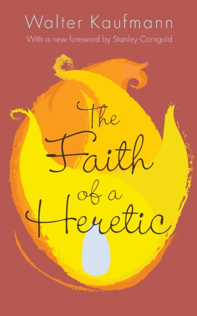 The Faith of a Heretic : Updated Edition, Paperback / softback Book