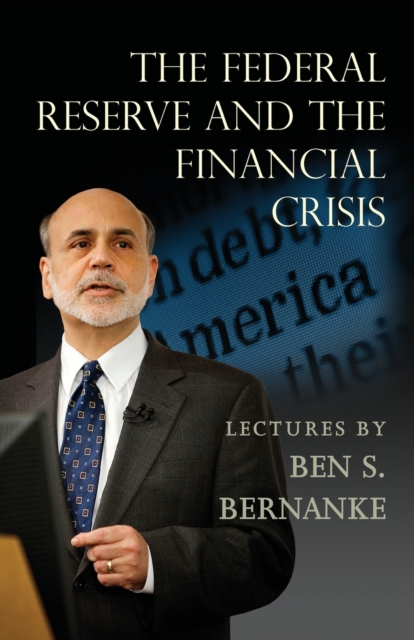 The Federal Reserve and the Financial Crisis, Paperback / softback Book