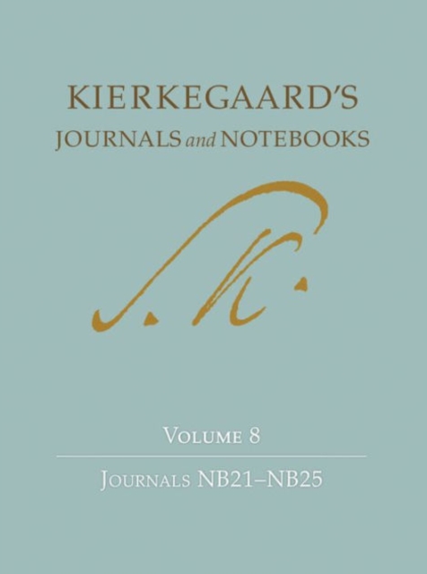 Kierkegaard's Journals and Notebooks, Volume 8 : Journals NB21-NB25, Hardback Book
